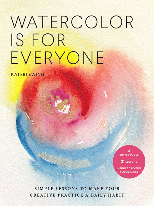 Title details for Watercolor Is for Everyone by Kateri Ewing - Available